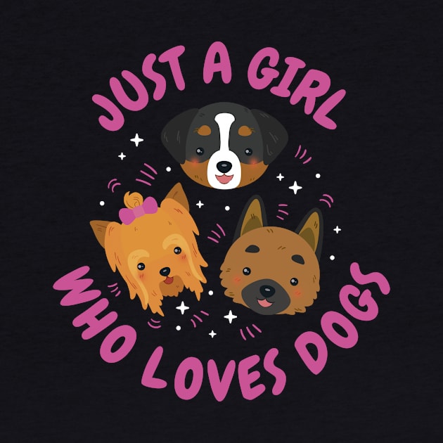 Just A Girl Who Loves Dogs Funny Dog Gift by CatRobot